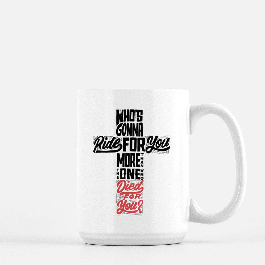 'Who's gonna ride for you more?' Ceramic Mug - Devotees Movement